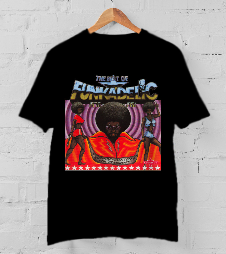 The Best Of Funkadelic 1976-1981 George Clinton For President Charly T-Shirt