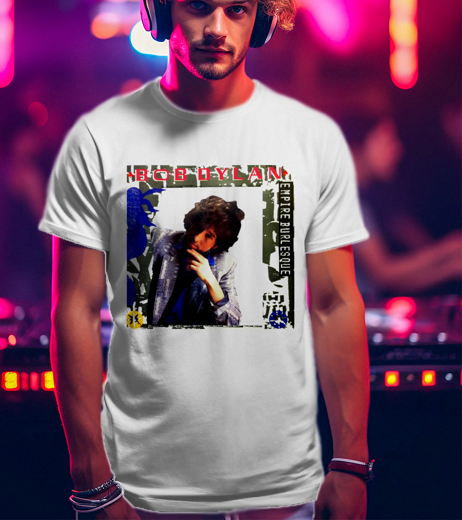 Bob Dylan Empire Burlesque T-Shirt