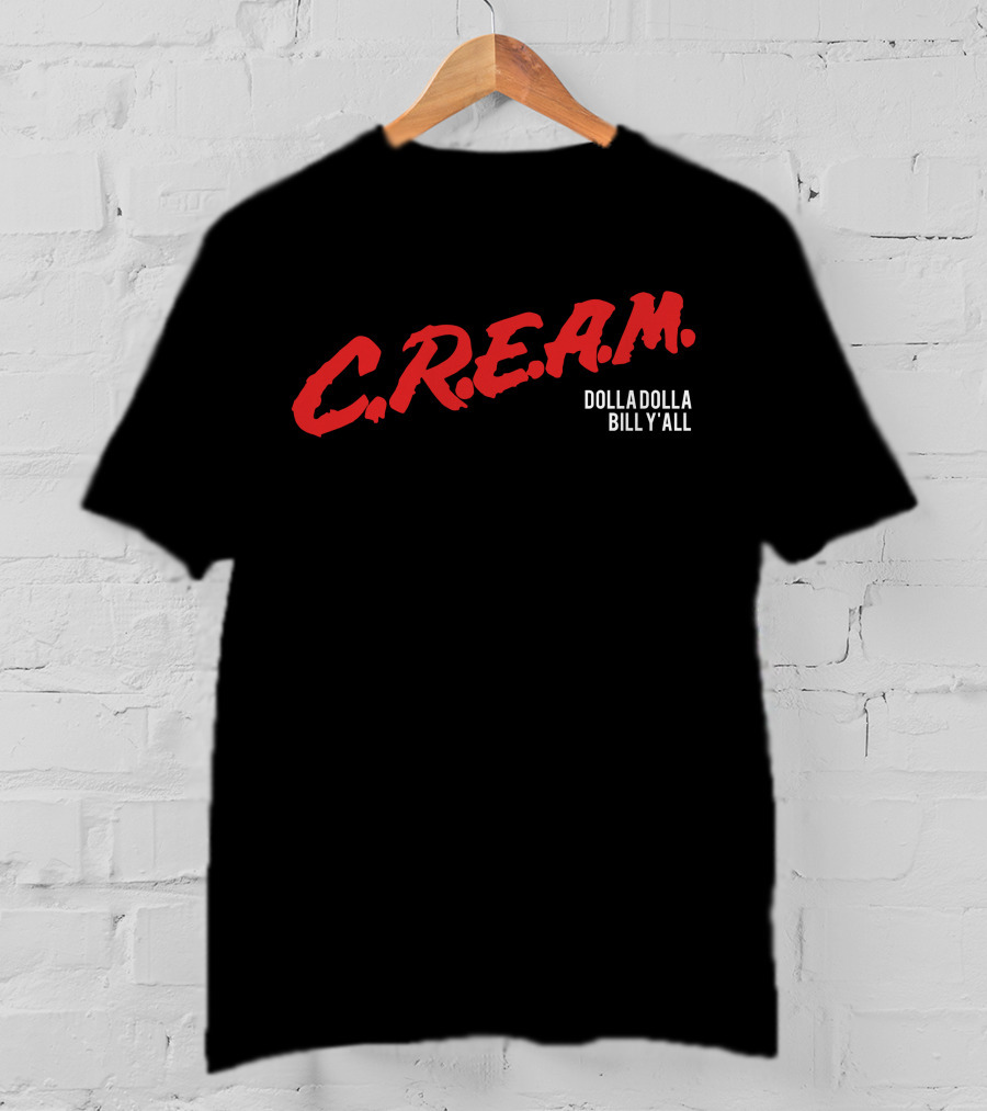 C.r.e.a.m. Dolla Dolla Bill Y'all T-Shirt