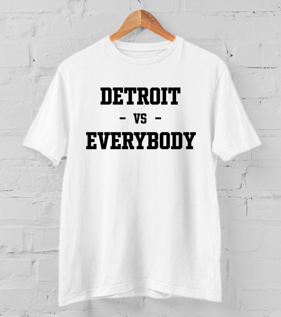 Detroit Vs Everybody T-Shirt