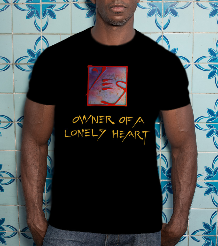 Yes Owner Of A Lonely Heart T-Shirt
