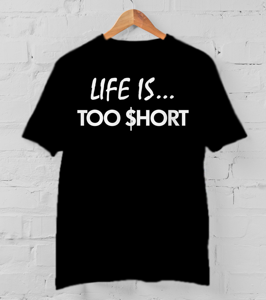 Life Is Too $Hort Black T-Shirt