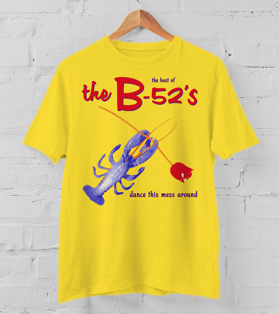 The Best Of The B-52'S Dance This Mess Around Lobster T-Shirt