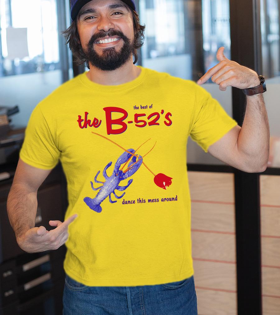The Best Of The B-52'S Dance This Mess Around Lobster T-Shirt
