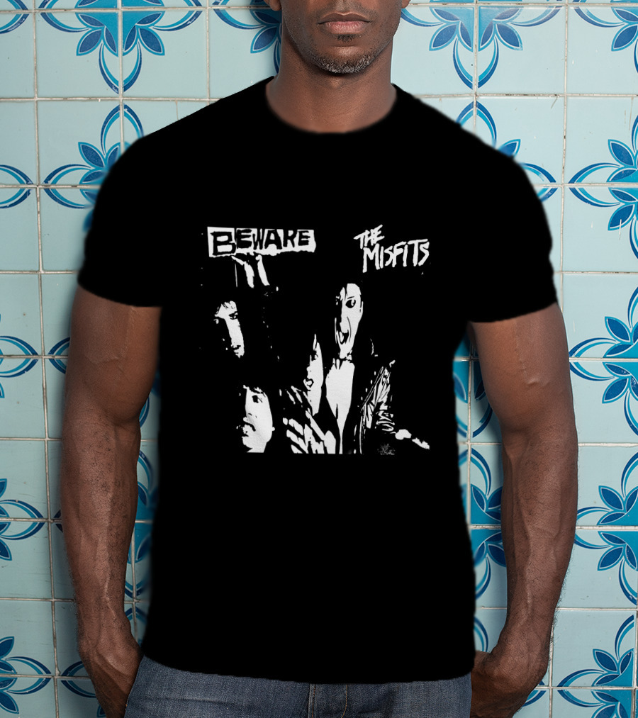 Beware The Misfits T-Shirt