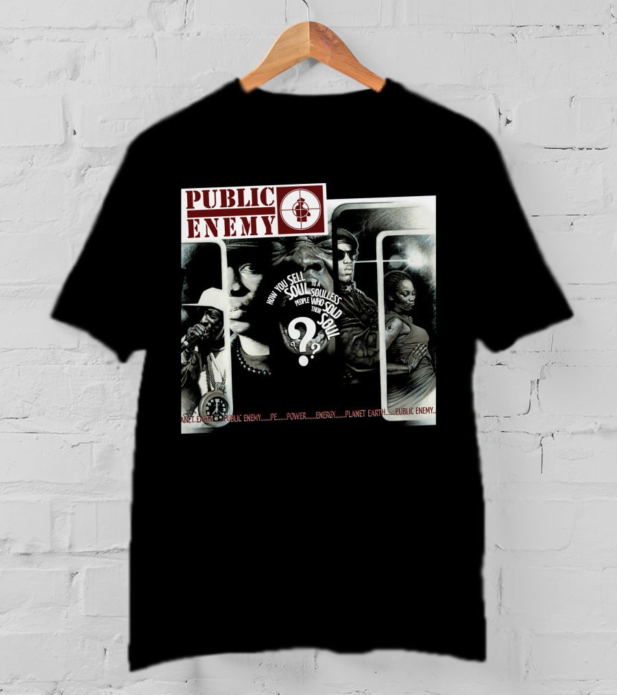 Public Enemy How You Sell Soul To A Soulless People Who Sold Their Soul T-Shirt