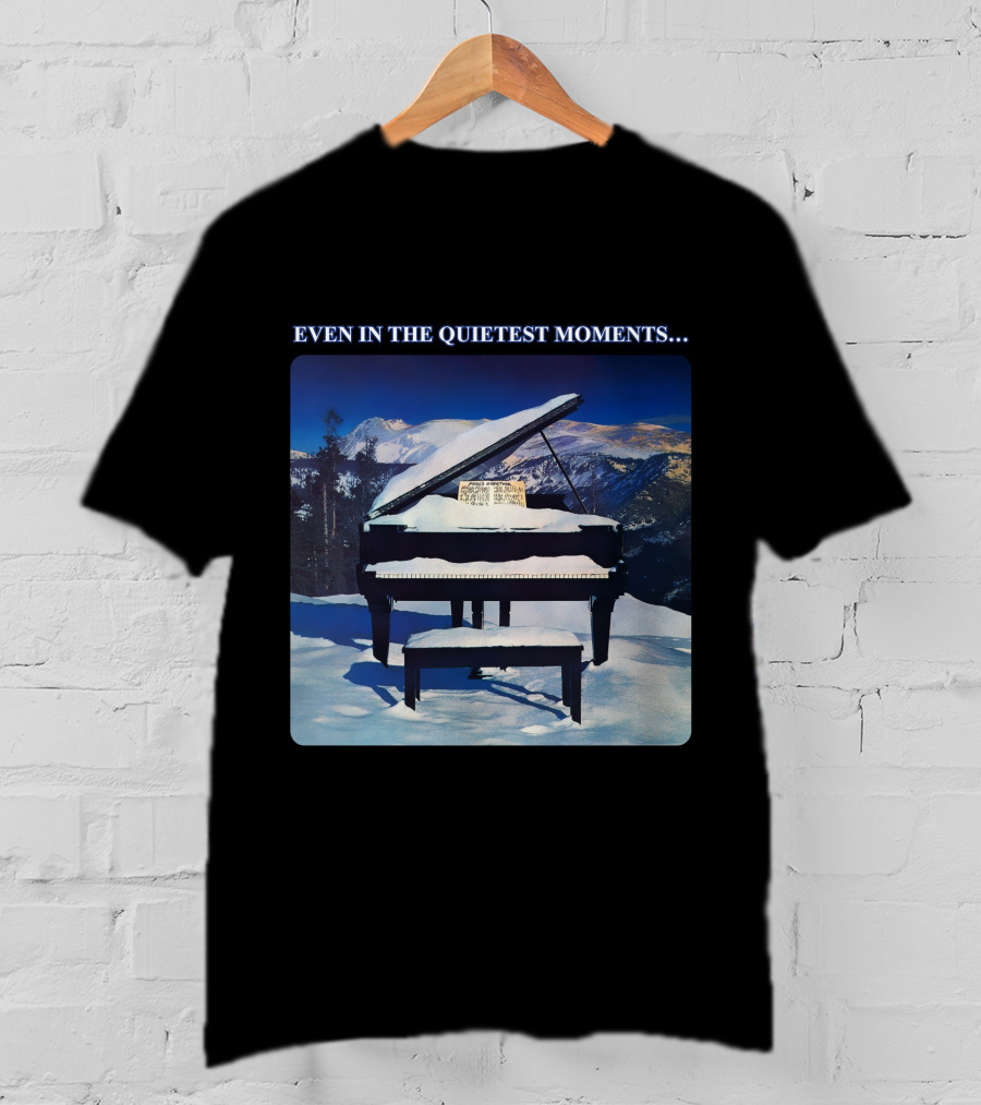 Even In The Quietest Moments Snow-Covered Mountain Piano Scene T-Shirt