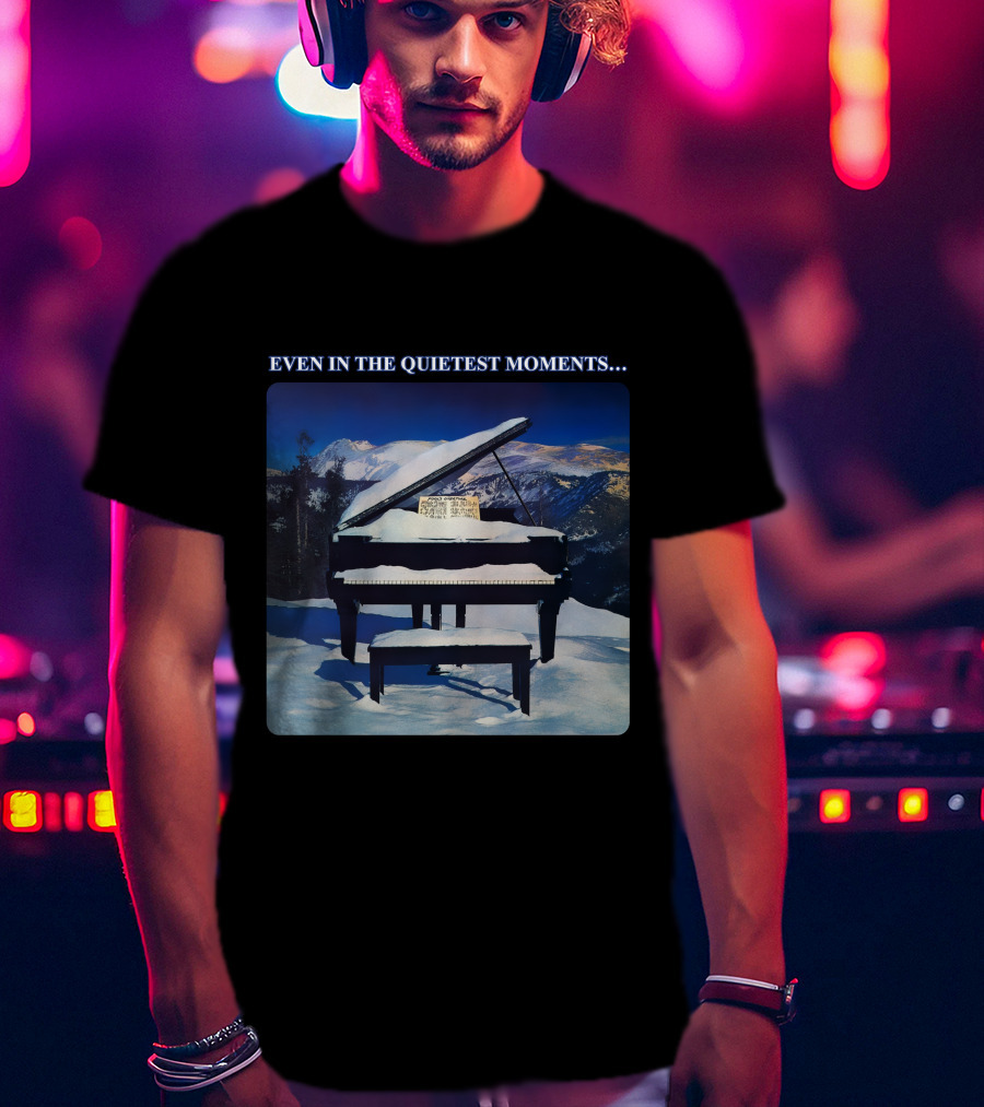 Even In The Quietest Moments Snow-Covered Mountain Piano Scene T-Shirt