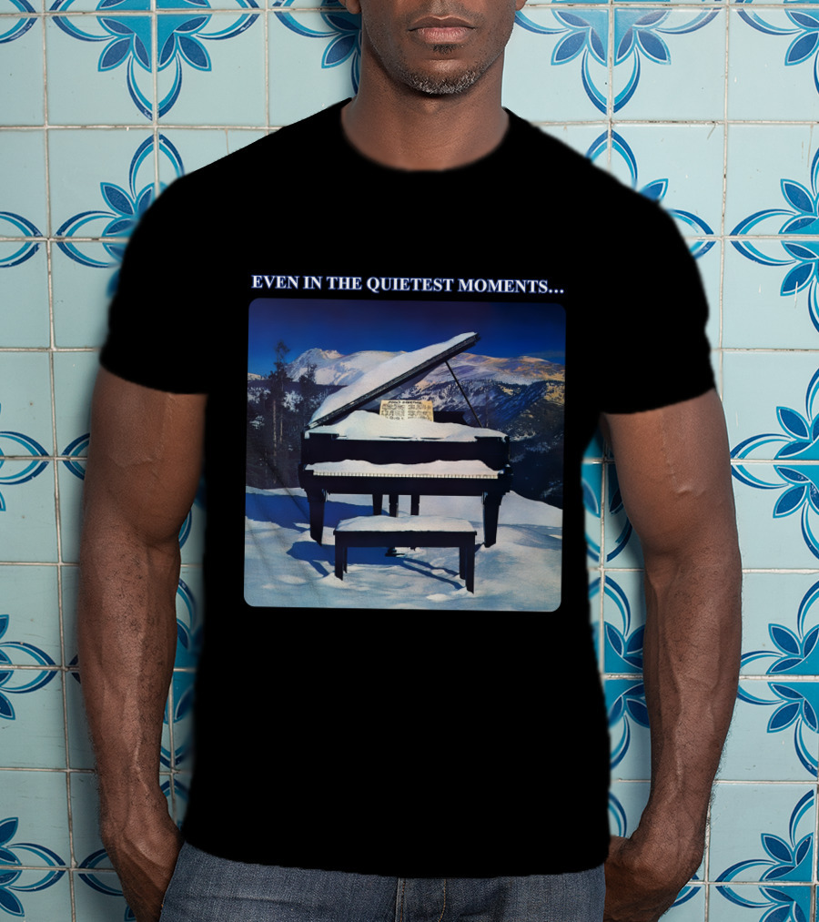 Even In The Quietest Moments Snow-Covered Mountain Piano Scene T-Shirt