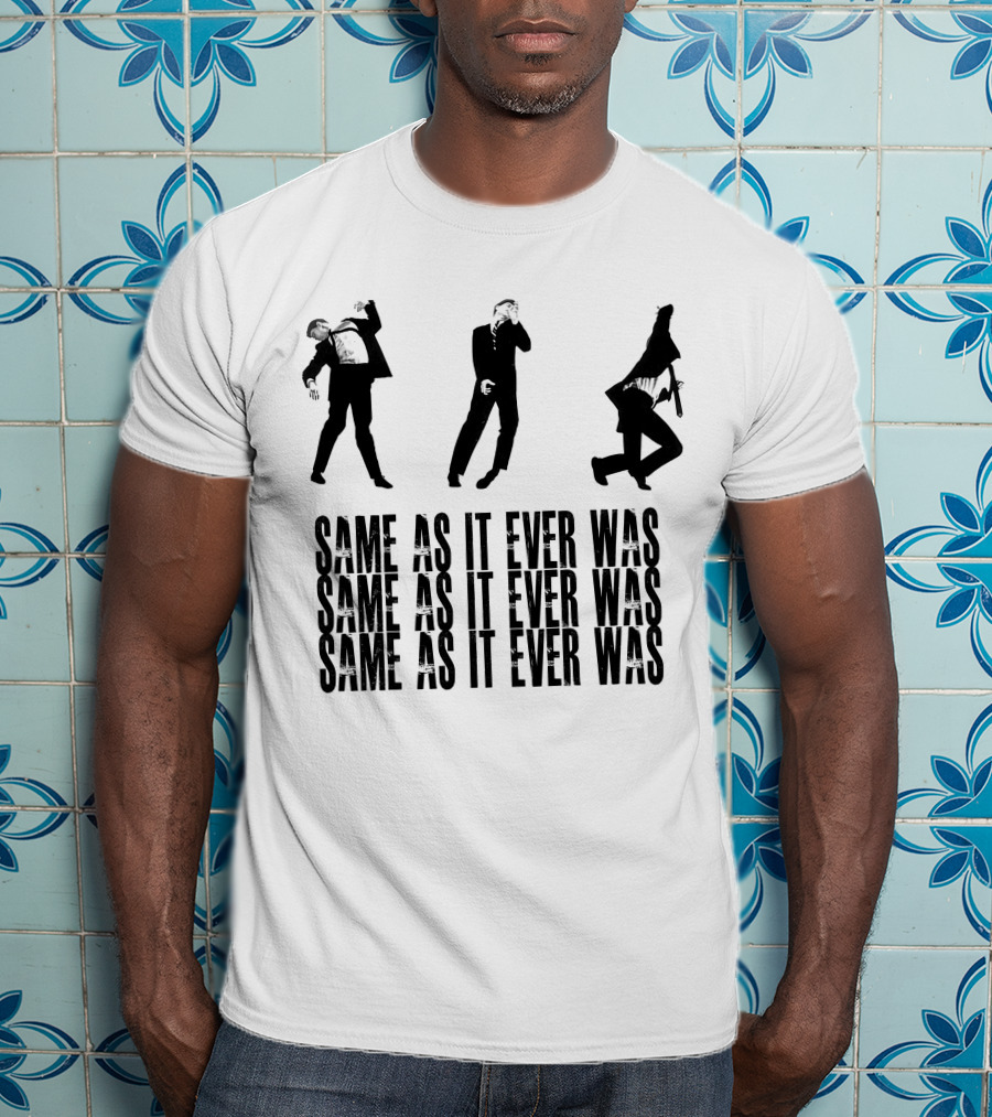 Same As It Ever Was Talking Heads Inspired Dance Moves T-Shirt