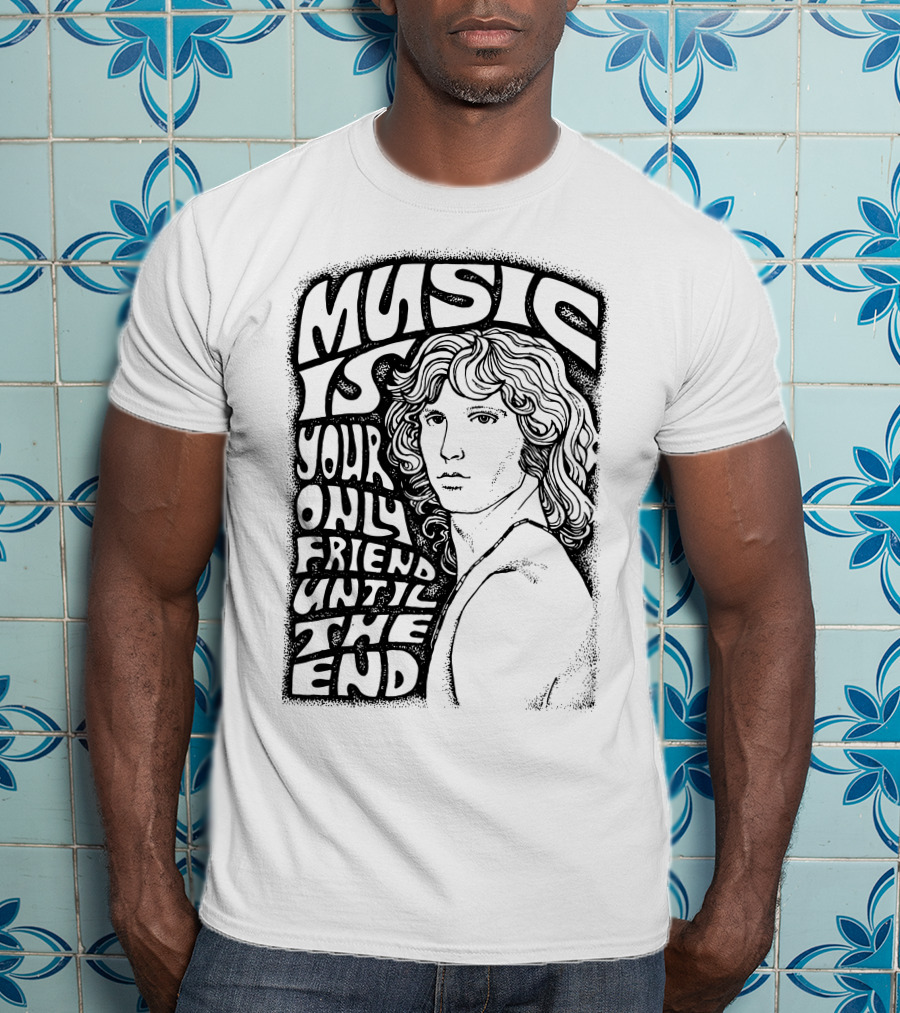 Music Is Your Only Friend Until The End T-Shirt