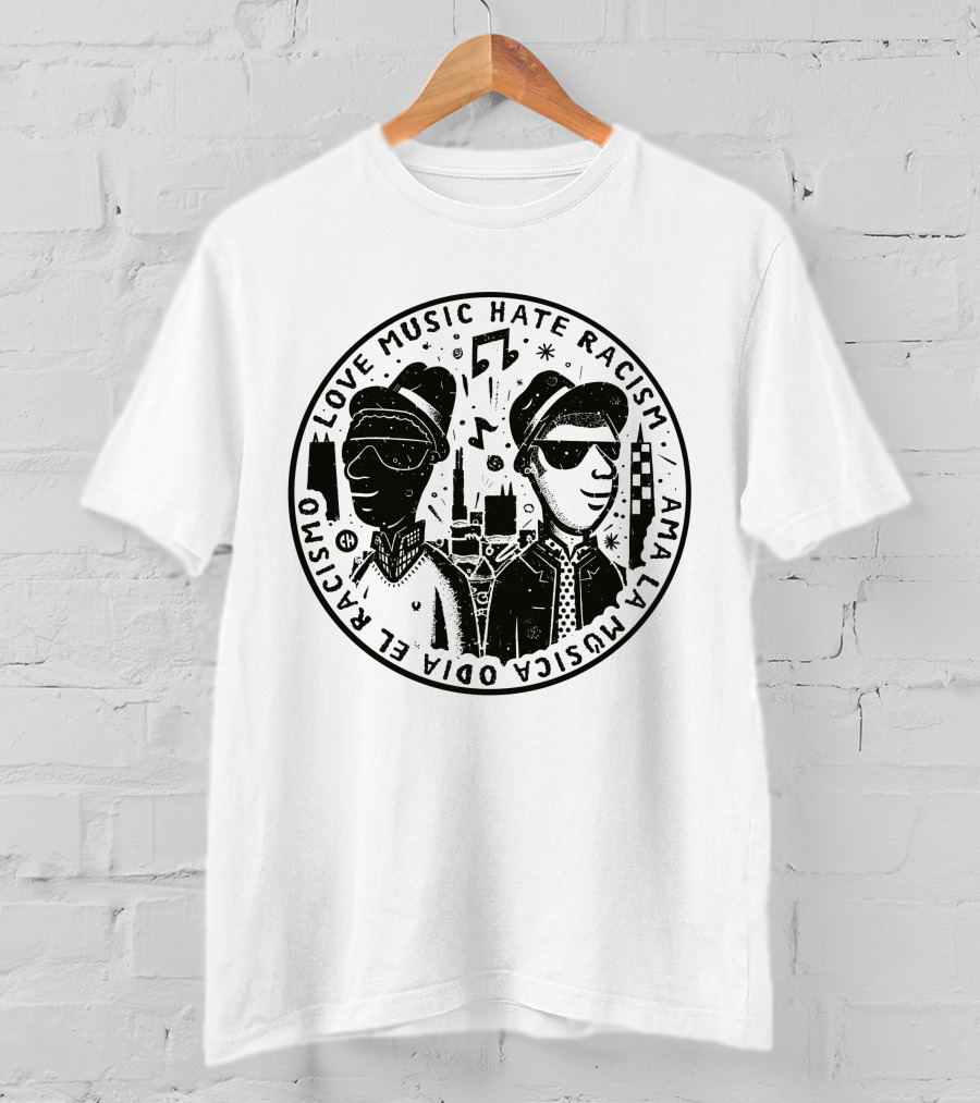 Love Music Hate Racism Ama La Musica Odia El Racismo T-Shirt