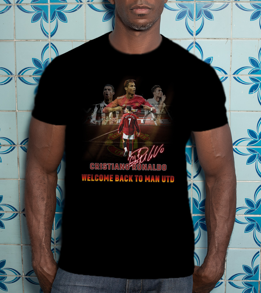 Cristiano Ronaldo Welcome Back To Man Utd T-Shirt