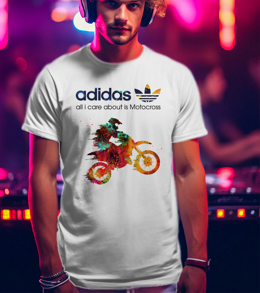 All I Care About Is Motocross T-Shirt
