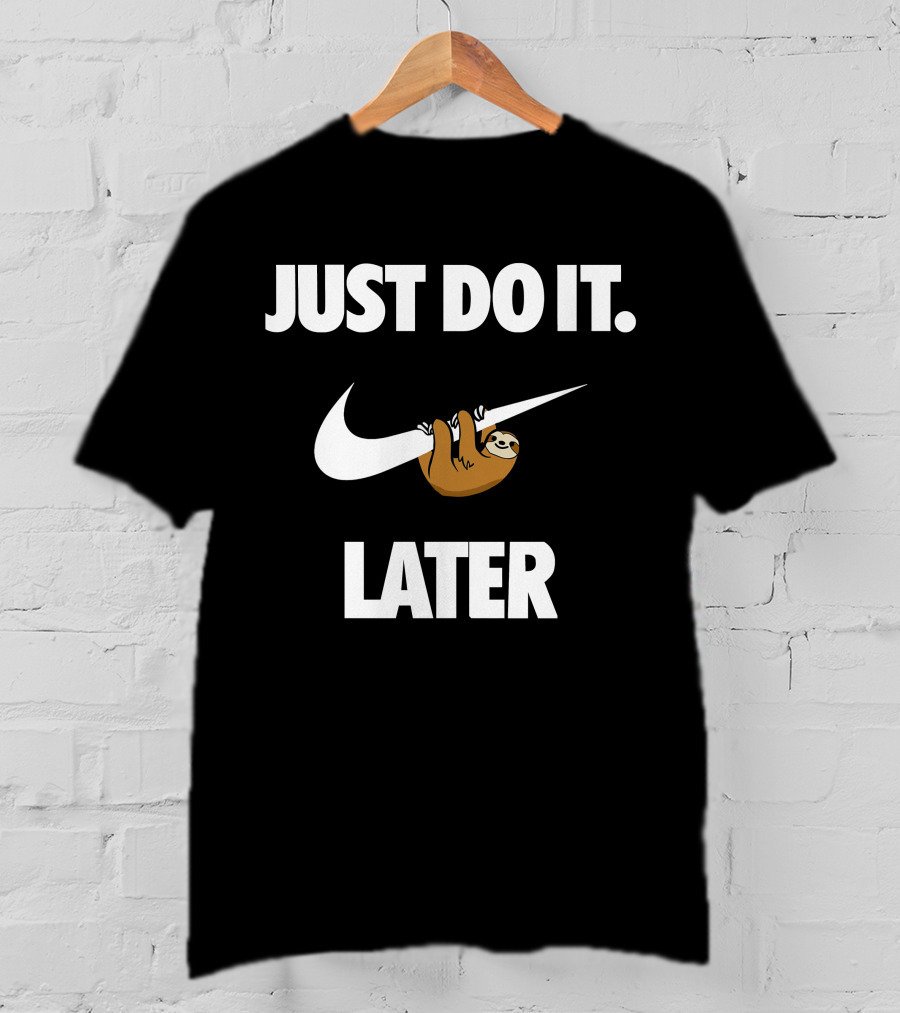 Just Do It Later Sloth T-Shirt