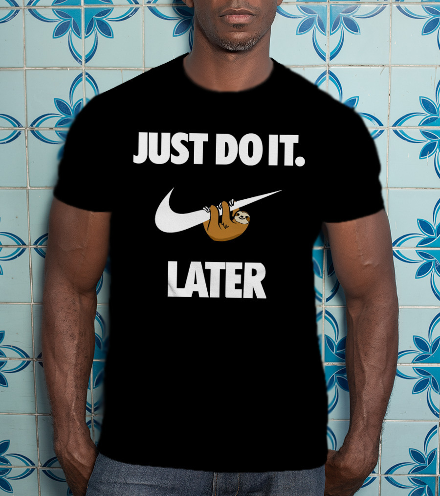 Just Do It Later Sloth T-Shirt