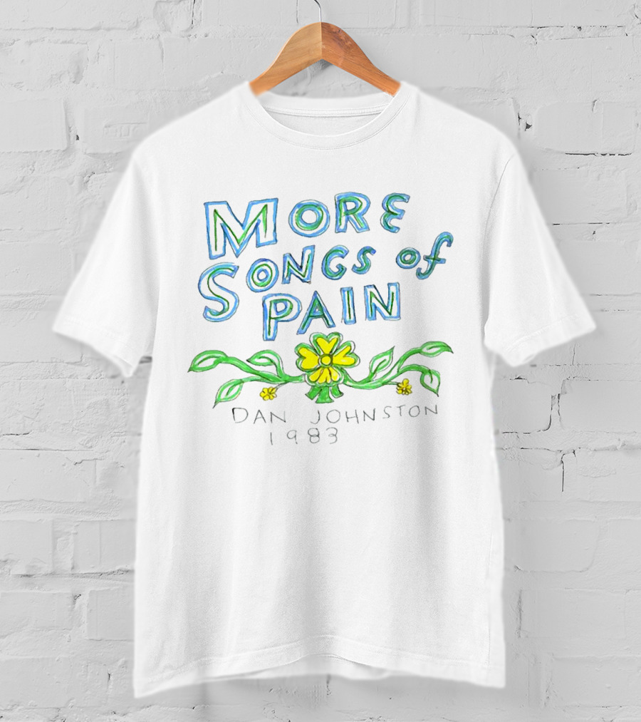 More Songs Of Pain Dan Johnston 1983 T-Shirt