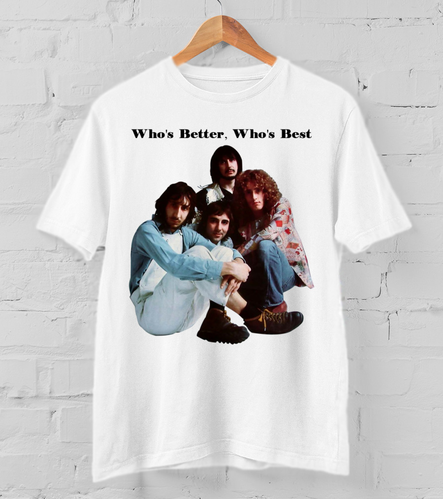 Who's Better, Who's Best The Who T-Shirt