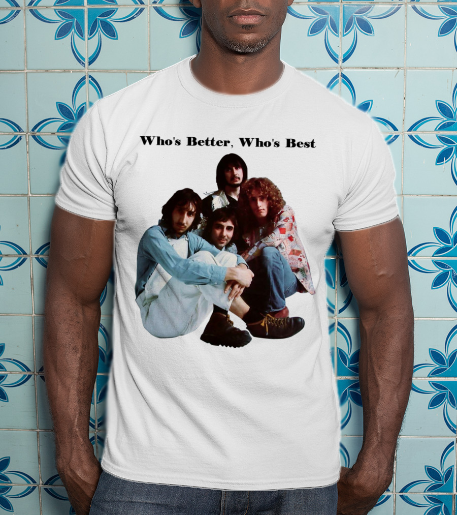 Who's Better, Who's Best The Who T-Shirt