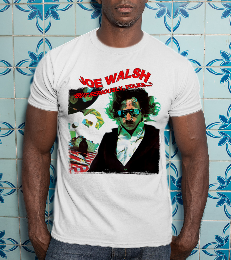 Joe Walsh But Seriously Folks T-Shirt