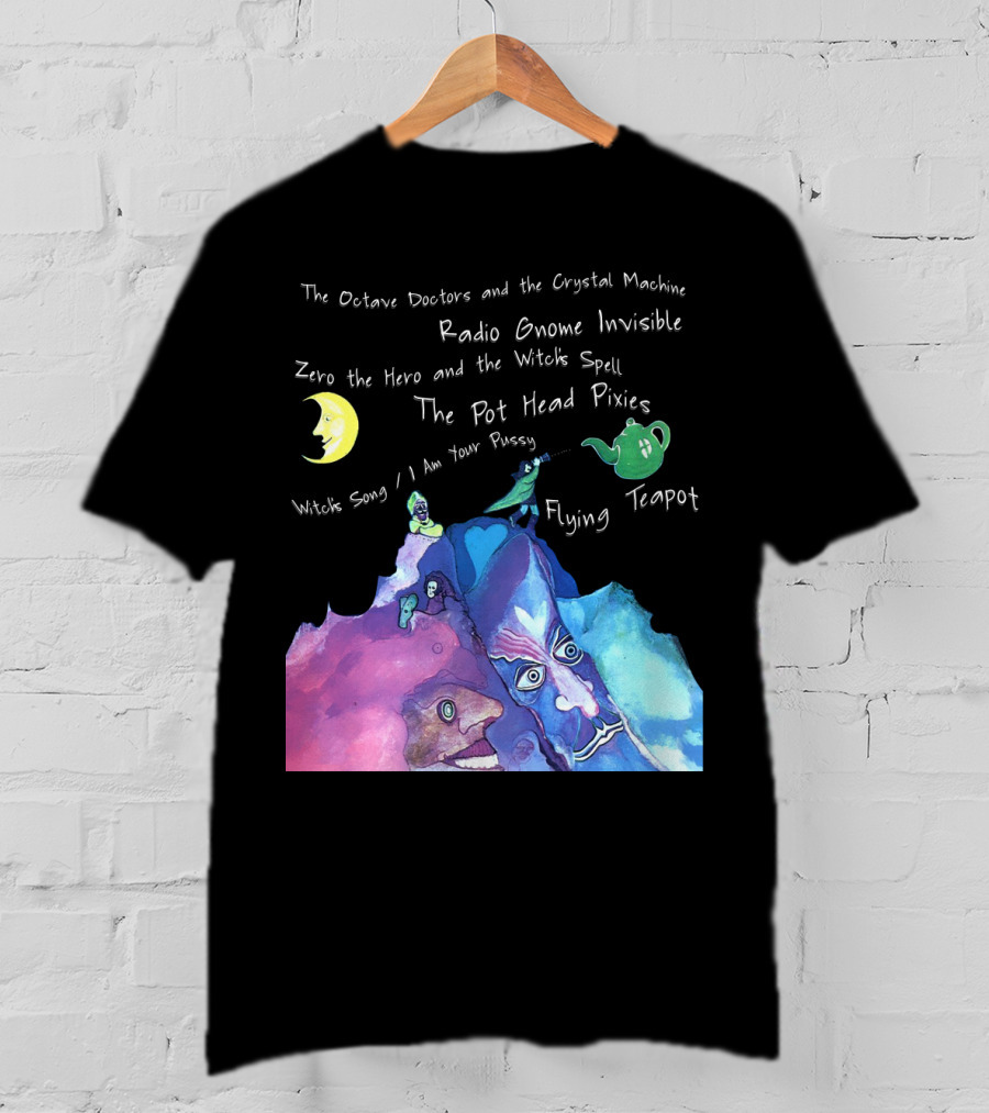 The Octave Doctors And The Crystal Machine Radio Gnome Invisible Zero The Hero And The Witch's Spell The Pot Head Pixies Witch's Song Flying Teapot T-Shirt