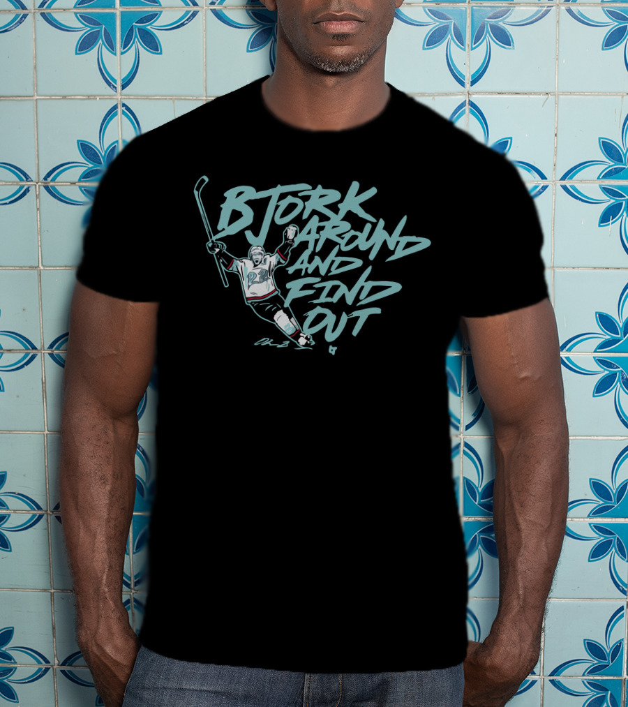 Bjork Around And Find Out Hockey Celebration Oliver Bjorkstrand T-Shirt