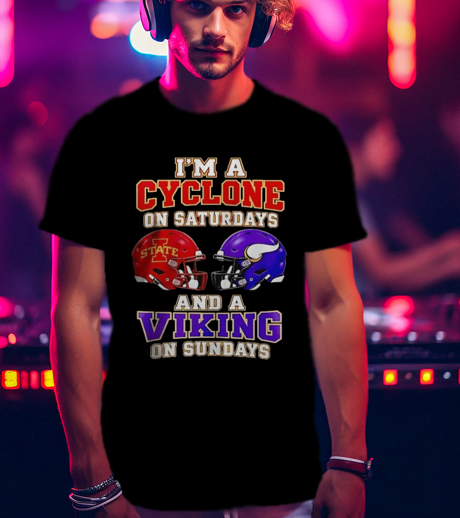 I'm A Cyclone On Saturdays And A Viking On Sundays Iowa State Minnesota Vikings Football Fan Gear T-Shirt
