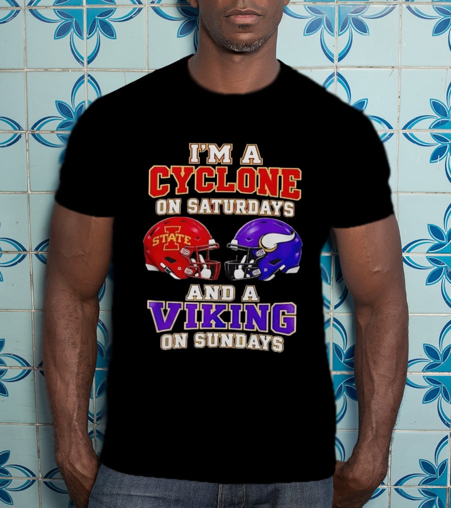 I'm A Cyclone On Saturdays And A Viking On Sundays Iowa State Minnesota Vikings Football Fan Gear T-Shirt