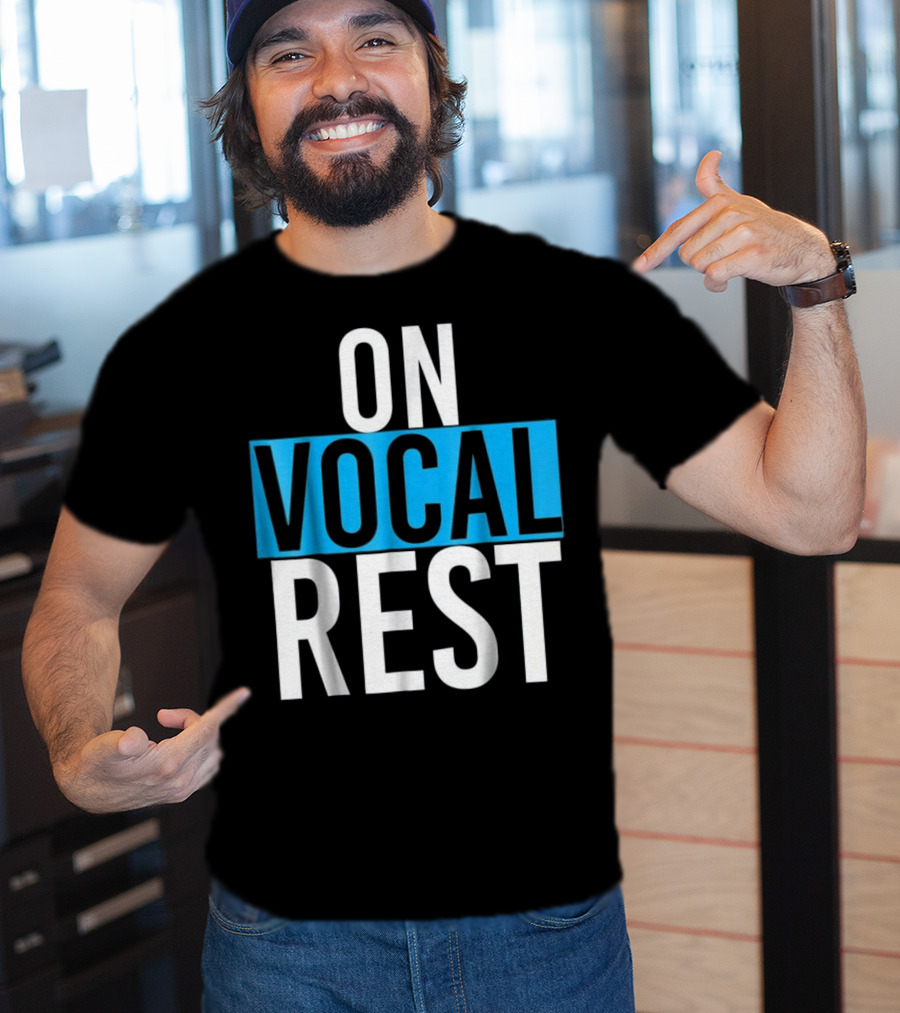 On Vocal Rest Funny Singer Musician Humor T-Shirt