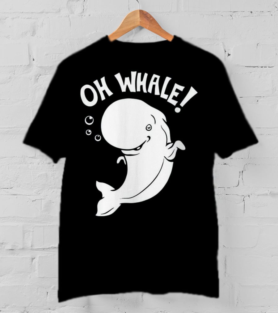 Oh Whale Cute Pun Playful Illustration With Smiling Cartoon Whale T-Shirt