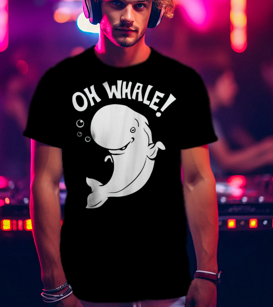 Oh Whale Cute Pun Playful Illustration With Smiling Cartoon Whale T-Shirt