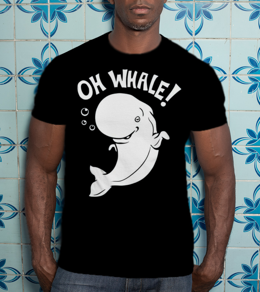 Oh Whale Cute Pun Playful Illustration With Smiling Cartoon Whale T-Shirt