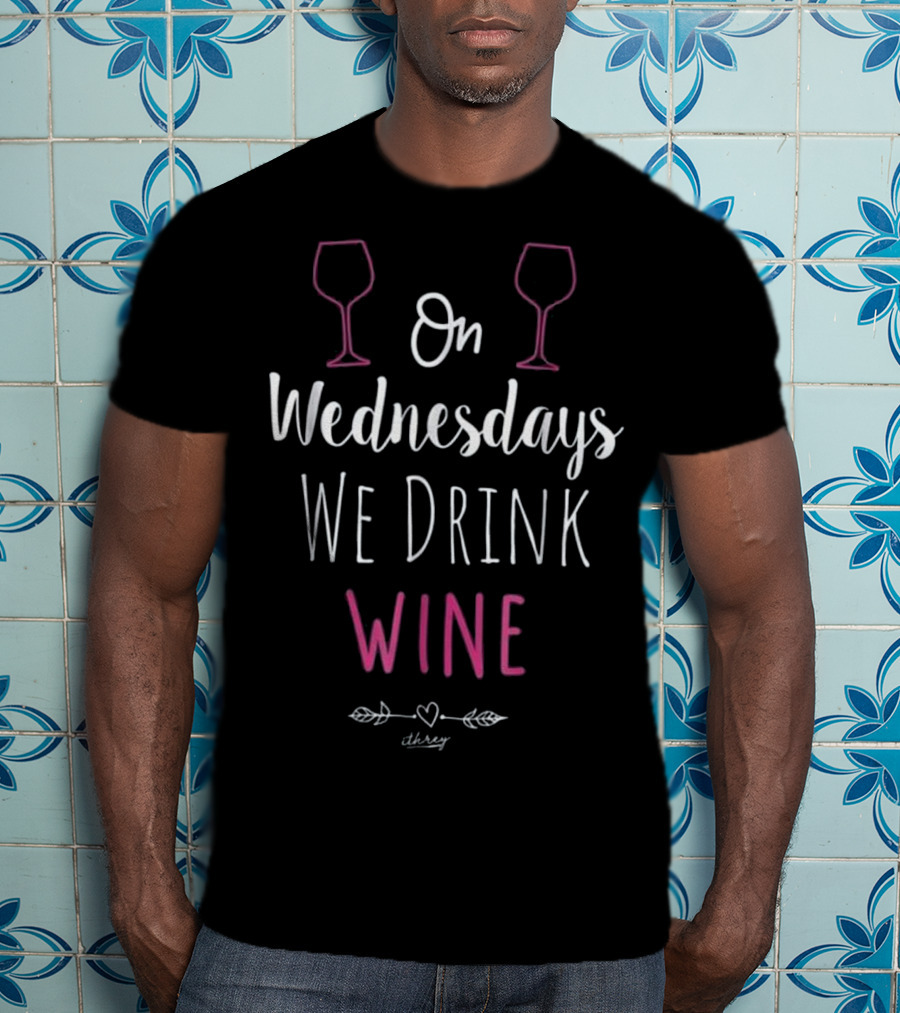 On Wednesdays We Drink Wine Cute Wine Lover With Heart And Leaf T-Shirt