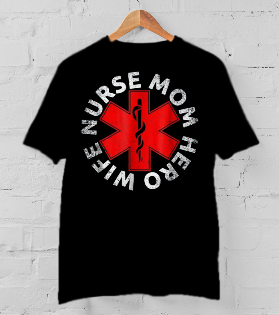 Nurse Wife Mom Hero Red Star Of Life T-Shirt