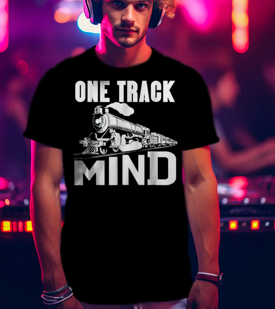 One Track Mind Steam Locomotive Railroad Journey T-Shirt