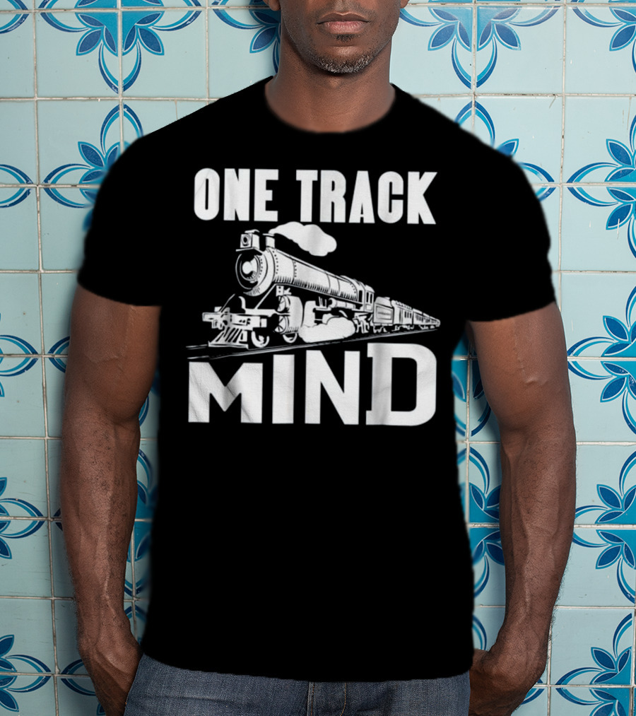 One Track Mind Steam Locomotive Railroad Journey T-Shirt