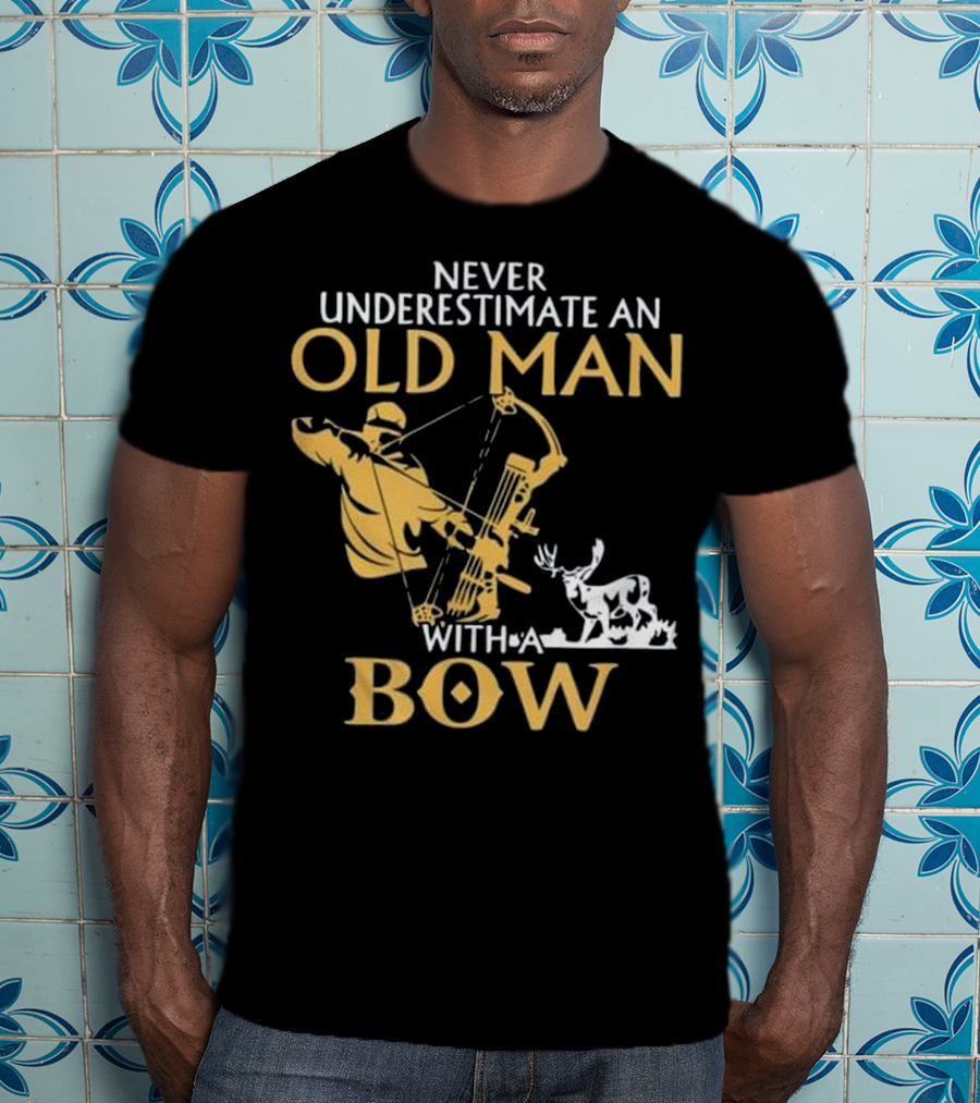 Never Underestimate An Old Man With A Bow Archery And Deer T-Shirt