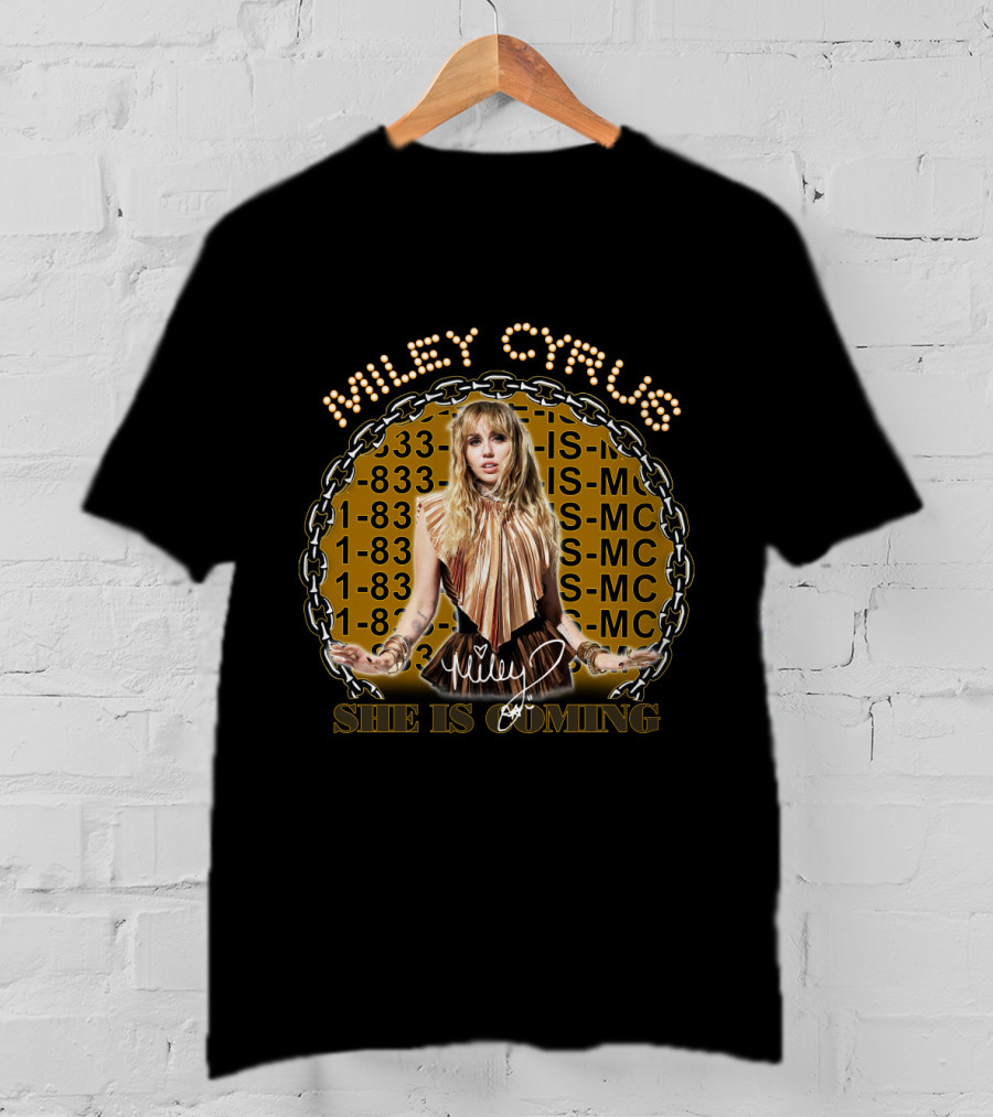 Miley Cyrus She Is Coming 1-833-She-Is-Mc T-Shirt