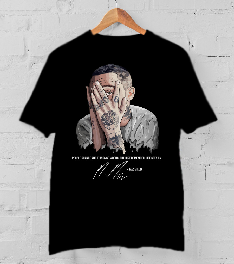 People Change Mac Miller Life Goes On T-Shirt
