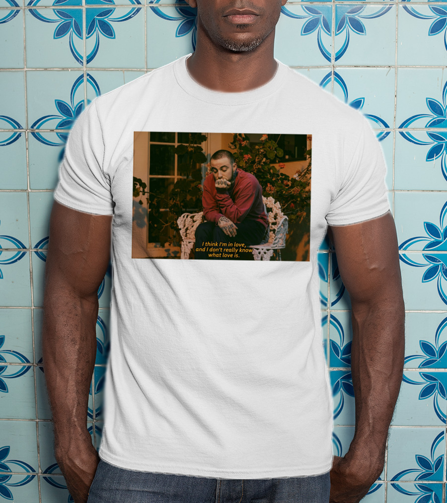 I Think I'm In Love And I Don't Really Know What Love Is T-Shirt