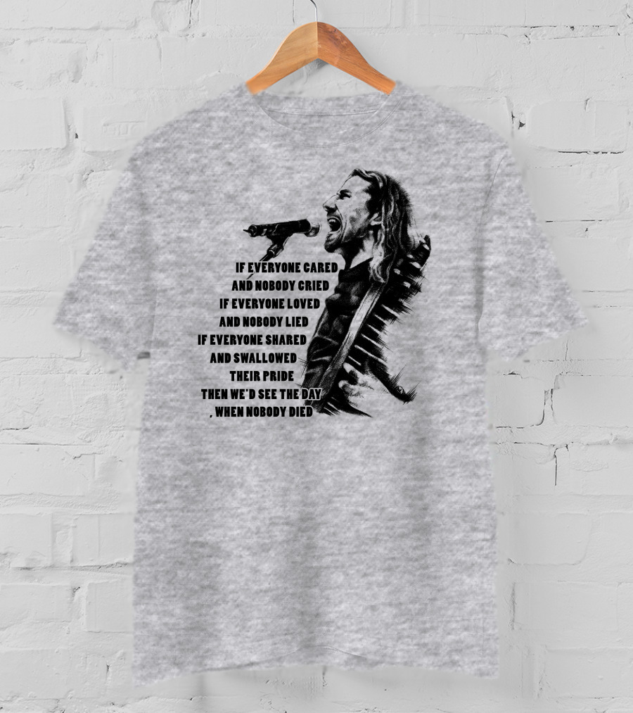 If Everyone Cared And Nobody Cried T-Shirt