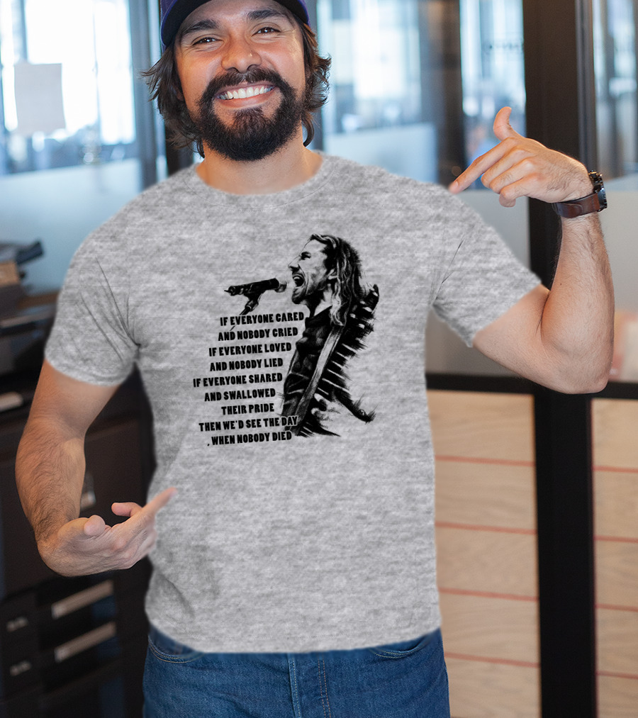 If Everyone Cared And Nobody Cried T-Shirt