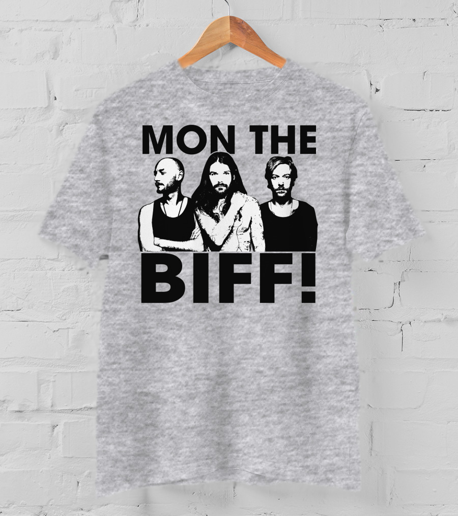 Mon The Biff! T-Shirt
