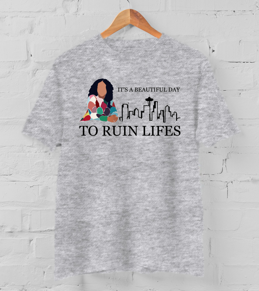 It's A Beautiful Day To Ruin Lifes Seattle Skyline T-Shirt
