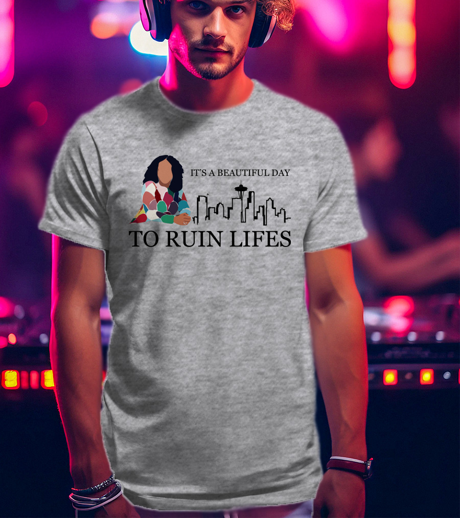 It's A Beautiful Day To Ruin Lifes Seattle Skyline T-Shirt