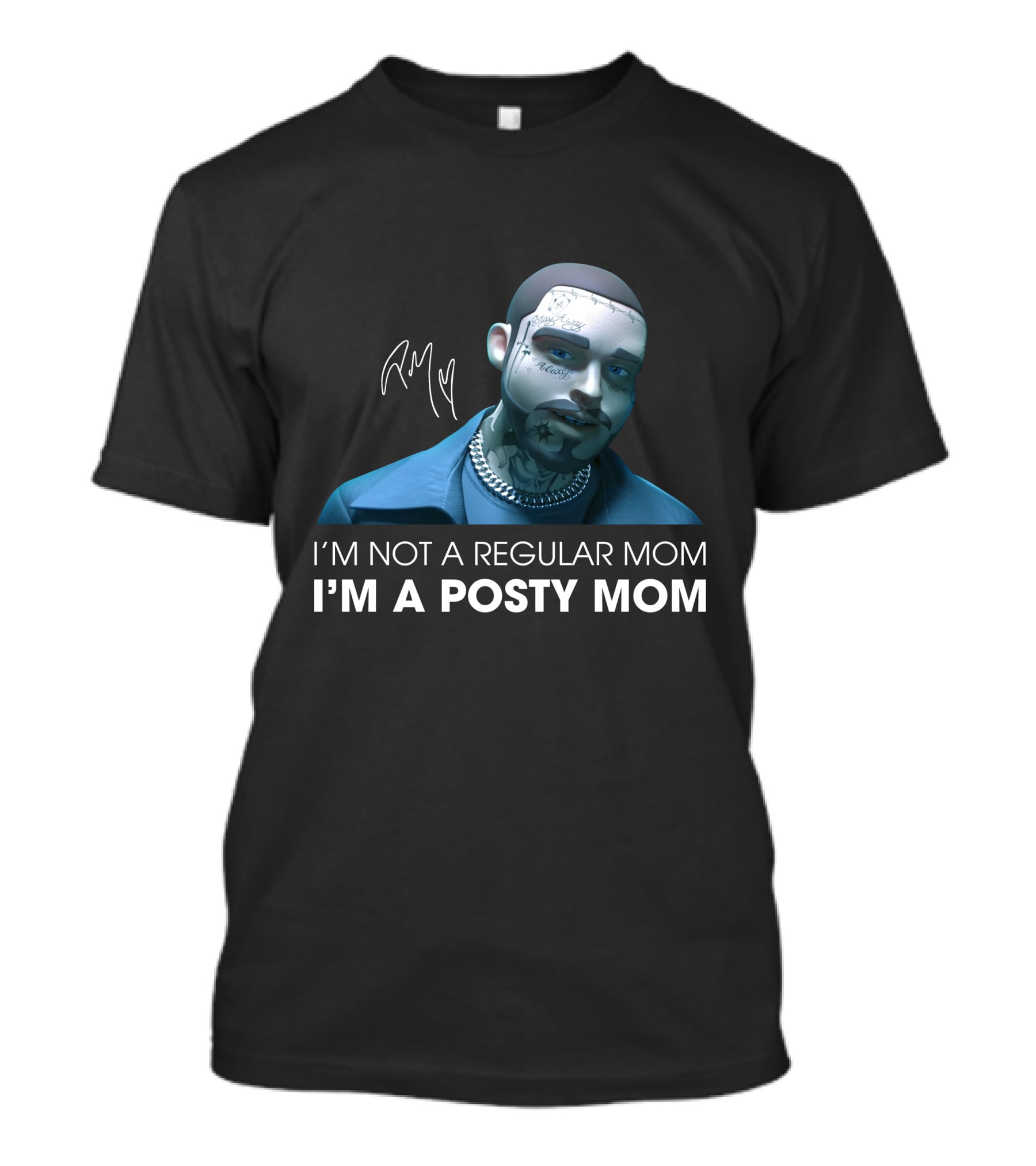 I'm Not A Regular Mom I'm A Posty Mom T-Shirt