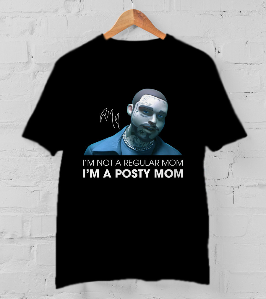 I'm Not A Regular Mom I'm A Posty Mom T-Shirt