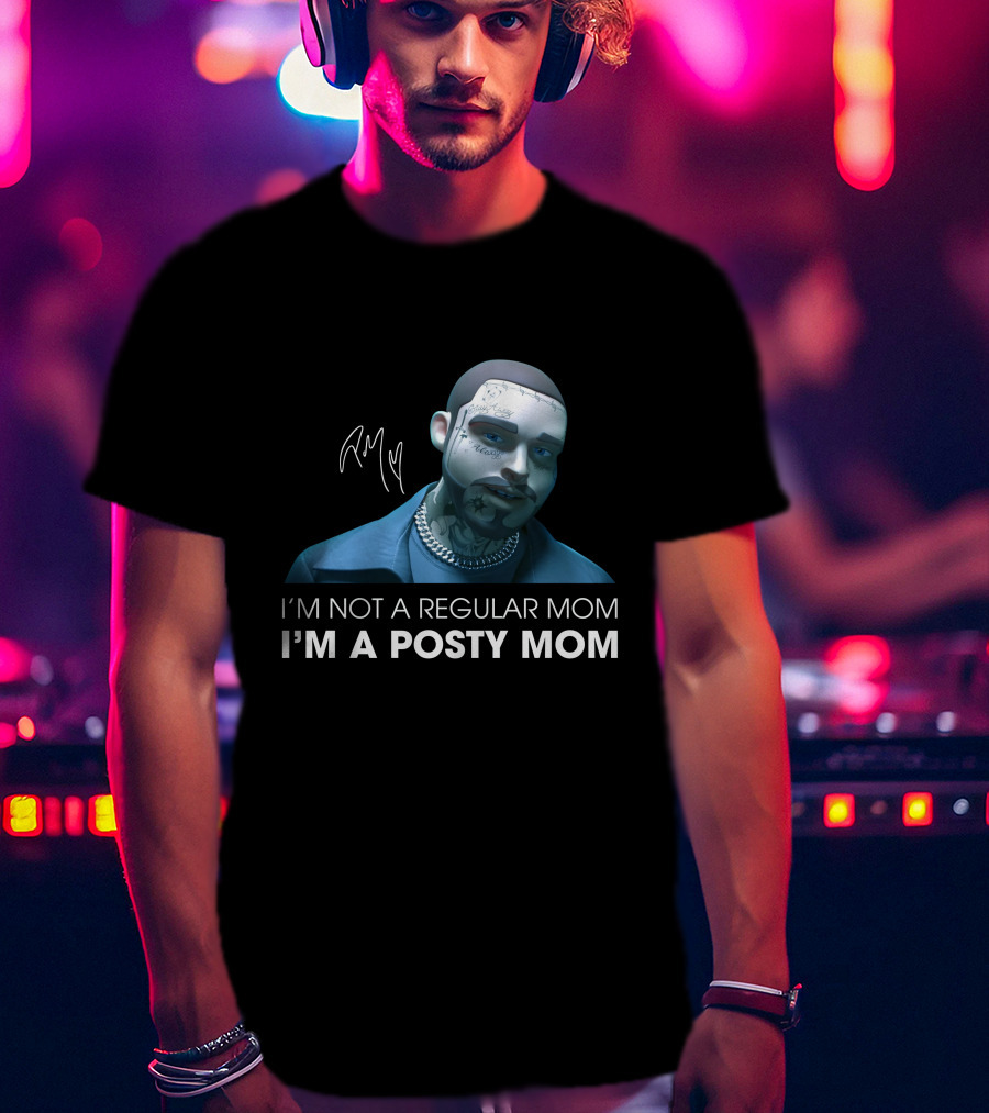 I'm Not A Regular Mom I'm A Posty Mom T-Shirt