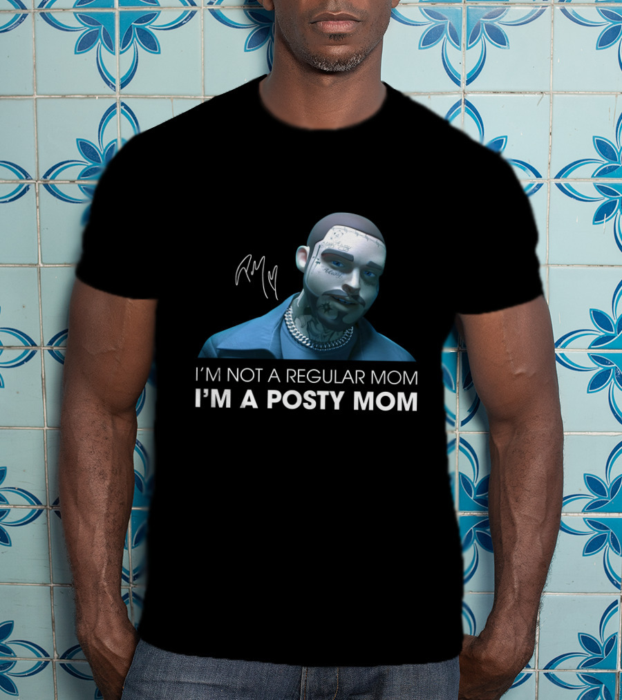 I'm Not A Regular Mom I'm A Posty Mom T-Shirt