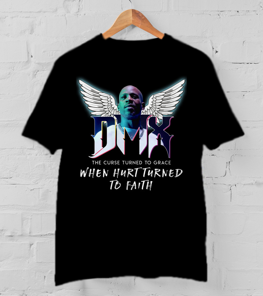 Dmx The Curse Turned To Grace When Hurt Turned To Faith T-Shirt